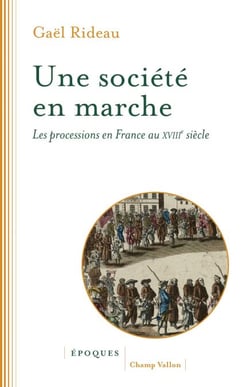Une société en marche - Les processions en France au XVIIIe siècle