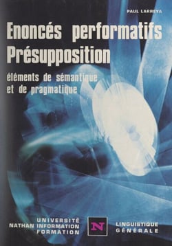 Énoncés performatifs, présupposition - Éléments de sémantique et de pragmatique
