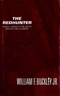The Redhunter - A Novel Based on the Life of Senator Joe McCarthy