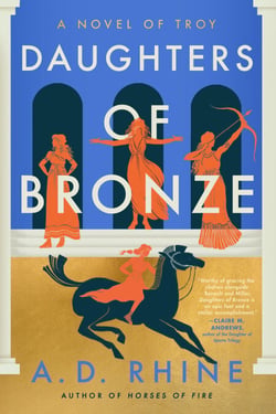 Daughters of Bronze - A Novel of Troy