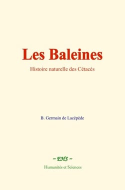 Les Baleines - Histoire naturelle des Cétacés