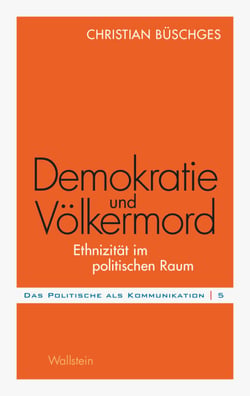 Demokratie und Völkermord - Ethnizität im politischen Raum