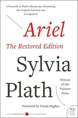 Ariel: The Restored Edition - A Facsimile of Plath's Manuscript, Reinstating Her Original Selection and Arrangement