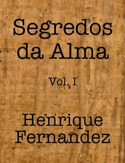 Segredos da Alma Vol. I - Segredos da Alma, #1
