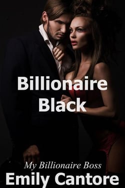 Billionaire Black: My Billionaire Boss, Part 4 (A BDSM Erotic Romance) - My Billionaire Boss, #4