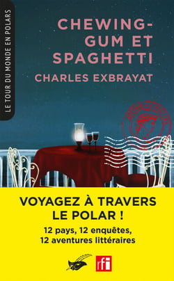 Chewing-gum et Spaghetti (Coll. Tour du monde en polars)
