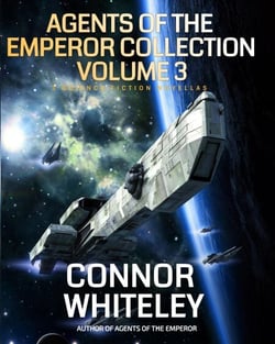Agents Of The Emperor Collection Volume 3: 3 Science Fiction Novellas - Agents of The Emperor Science Fiction Stories