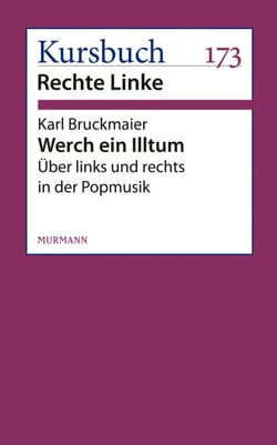Werch ein Illtum - Über links und rechts in der Popmusik