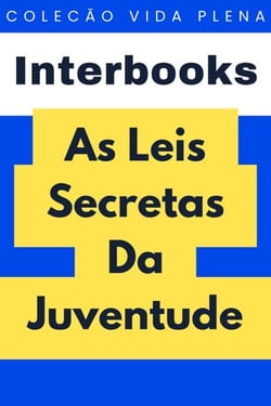 As Leis Secretas Da Juventude - Coleção Vida Plena, #13