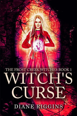 Witch's Curse - The Frost Creek Witches, #1