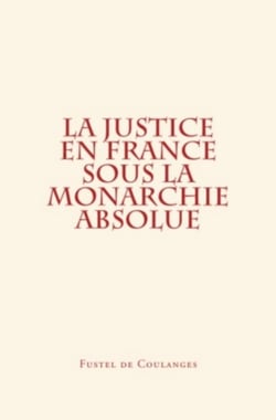 La Justice en France sous la monarchie absolue