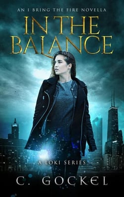 In the Balance an I Bring the Fire Novella (A Loki Story) - I Bring the Fire
