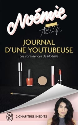 Journal dune youtubeuse. Les confidences de Noémie
