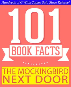 The Mockingbird Next Door: Life with Harper Lee - 101 Amazing Facts You Didn't Know - GWhizBooks.com