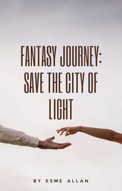 Fantasy Journey: Save the City of Light - Save the City, #1