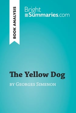 The Yellow Dog by Georges Simenon (Book Analysis) - Detailed Summary, Analysis and Reading Guide