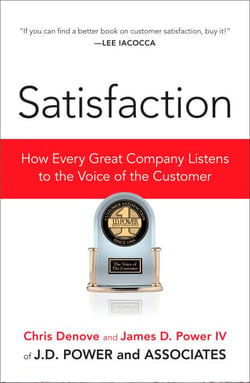 Satisfaction - How Every Great Company Listens to the Voice of the Customer