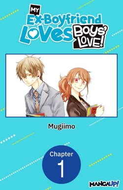My Ex-Boyfriend Loves Boys' Love! #001