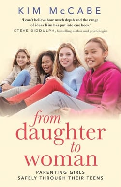 From Daughter to Woman - Parenting girls safely through their teens
