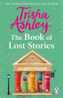 The Book of Lost Stories - From the million-copy and Sunday Times bestselling author comes a gloriously romantic and feel-good new novel