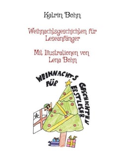Weihnachtsgeschichten für Leseanfänger - Mit Illustrationen von Lena Bohn