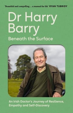 Beneath the Surface - An Irish Doctor's Journey of Resilience, Empathy and Self-Discovery