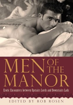 Men of the Manor - Erotic Encounters between Upstairs Lords and Downstairs Lads
