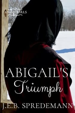 Abigail's Triumph (Amish Girls Series - Book 6) - Amish Girls, #6