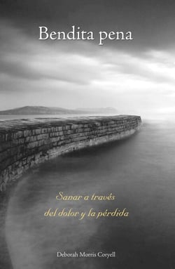 Bendita pena - Sanar a través del dolor y la pérdida
