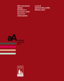 Altri comunismi italiani - Dissidenze e alternative al PCI da Livorno al Sessantotto