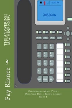 The Answering Machine Knew - Police Detective Renee Brown Mystery, #1