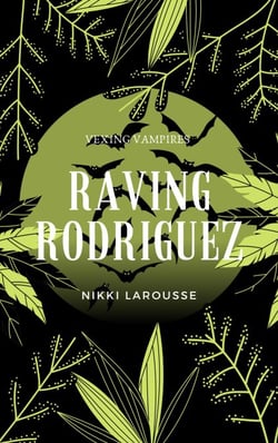 Raving Rodriguez - Vexing Vampires, #3