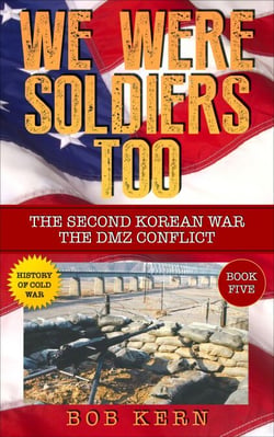 The Second Korean War; The DMZ Conflict - We Were Soldiers Too, #5