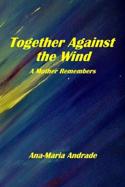 Together Against The Wind. A Mother Remembers