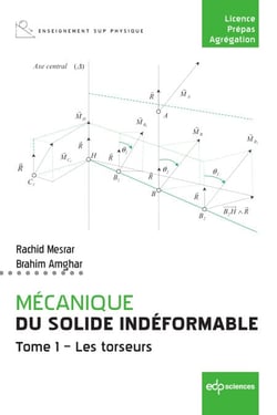 Mécanique du solide indéformable  Tome 1 - Les torseurs - Tome 1 - Les torseurs