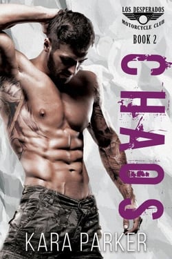 Chaos: A Bad Boy Motorcycle Club Romance - Los Desperados MC, #2