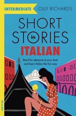 Short Stories in Italian  for Intermediate Learners - Read for pleasure at your level, expand your vocabulary and learn Italian the fun way!