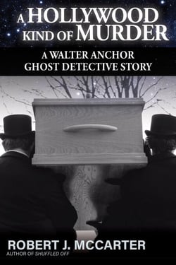 A Hollywood Kind of Murder - A Walter Anchor Ghost Detective Story, #5