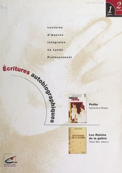 Écritures autobiographiques - Lectures d’œuvres intégrales en lycée professionnel : Petite de Geneviève Brisac, suivi de Les raisins de la galère de Tahar Ben Jelloun
