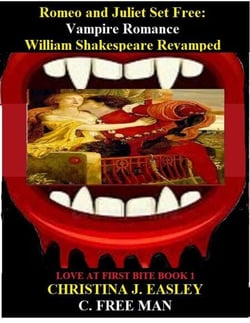 Romeo and Juliet Set Free: Vampire Romance William Shakespeare Revamped - Love at First Bite, #1