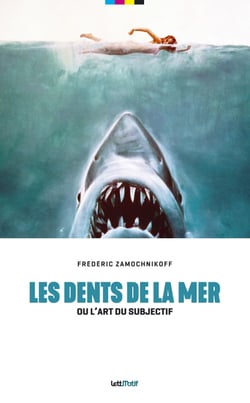 Les Dents de la mer ou l'art du subjectif