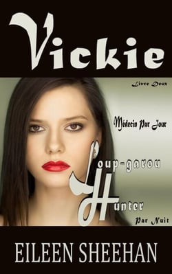 Vickie:   Médecin par Jour. Loup-garou Hunter par Nuit.