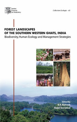 Forest landscapes of the southern western Ghats, India - Biodiversity, Human Ecology and Management Strategies
