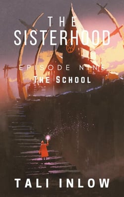 The Sisterhood: Episode Nine - The Sisterhood, #9