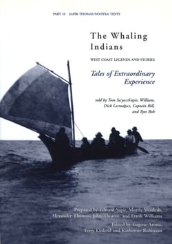 Tales of extraordinary experience - The whaling indians: West Coast legends and stories — Part 10 of the Sapir-Thomas Nootka texts