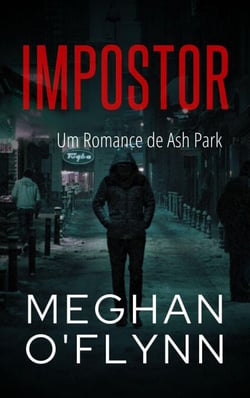 Impostor: Um Romance de Ash Park - Ash Park (Portuguese), #8