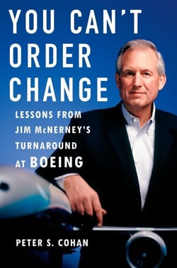 You Can't Order Change - Lessons from Jim McNerney's Turnaround at Boeing