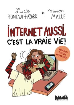 Internet aussi, c'est la vraie vie ! (Nouvelle édition actualisée) - Nouvelle édition actualisée