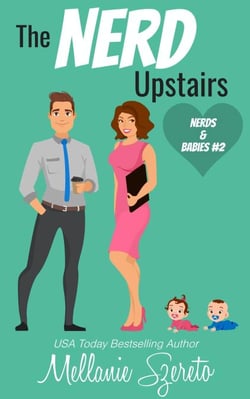The Nerd Upstairs: A Small Town Surprise Baby Romance - Nerds &amp; Babies, #2