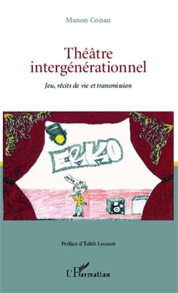 Théâtre intergénérationnel - Jeu, récits de vie et transmission